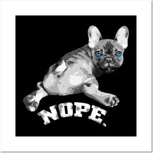 french bulldog, nope! Posters and Art